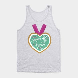 You're my hero medal v.2 Tank Top